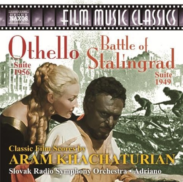 Khachaturian - Othello Suite, Battle of Stalingrad Suite | Naxos - Film Music Classics 8573389