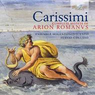 Carissimi - Complete Motets of Arion Romanus