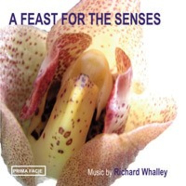Richard Whalley - A Feast for the Senses | Prima Facie PFCD014