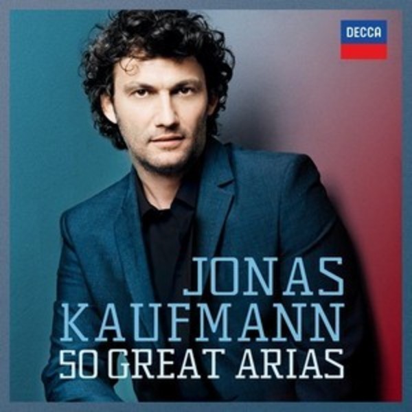 Jonas Kaufmann: 50 Great Arias | Decca 4787646