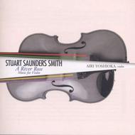 Stuart Saunders Smith - A River Rose: Music for Violin
