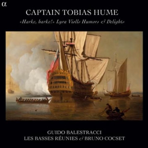 Captain Tobias Hume: Harke, Harke! Lyra Violls Humors & Delights | Alpha ALPHA197