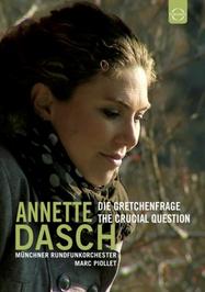 Annette Dasch: Die Gretchenfrage (The Crucial Question) (DVD) | Euroarts 2059938