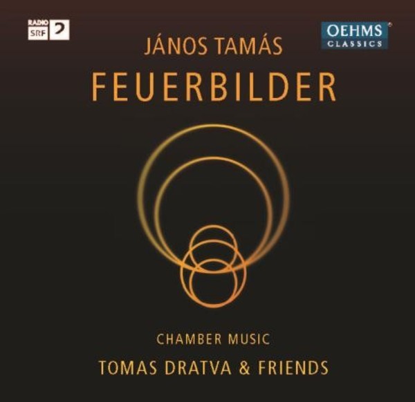 Janos Tamas - Feuerbilder (Chamber Music) | Oehms OC443