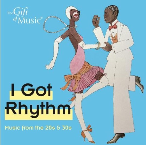 I Got Rhythm: Music from the 20s and 30s | Gift of Music CCLCDG1280