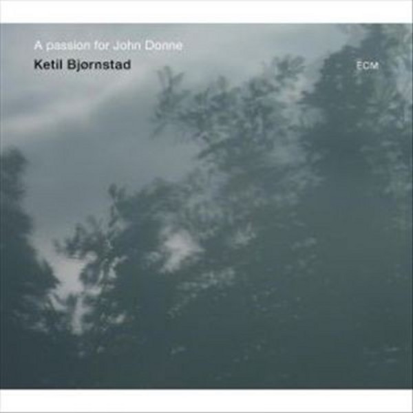 Ketil Bjornstad � A Passion for John Donne