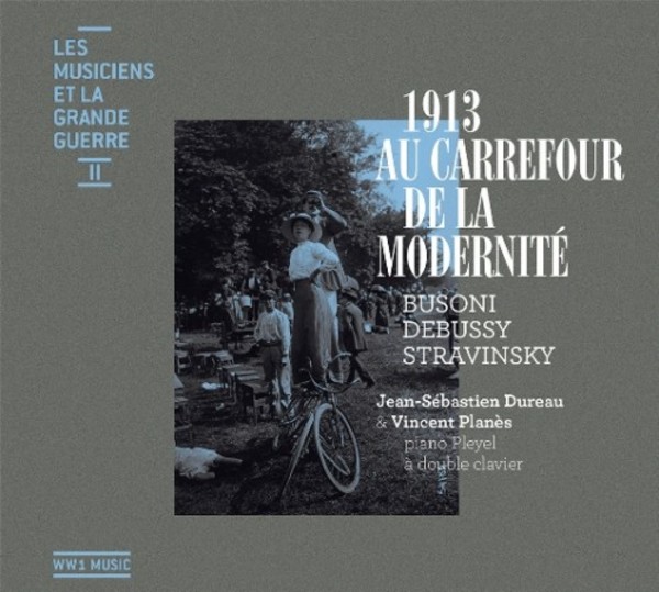 Les Musiciens et la Grande Guerre Vol.2: Au Carrefour de la Modernite