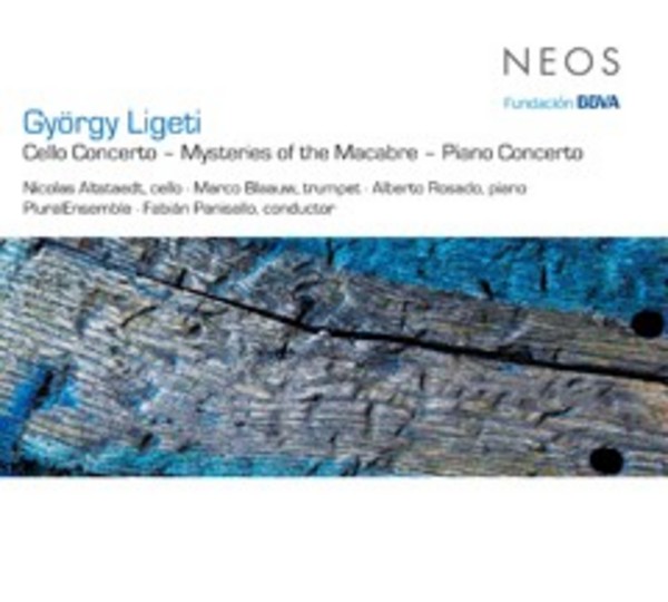 Ligeti - Cello Concerto, Piano Concerto, Mysteries of the Macabre | Neos Music NEOS11013