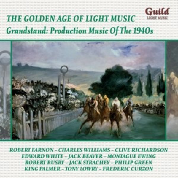 Golden Age of Light Music: Grandstand - Production Music of the 1940s | Guild - Light Music GLCD5220