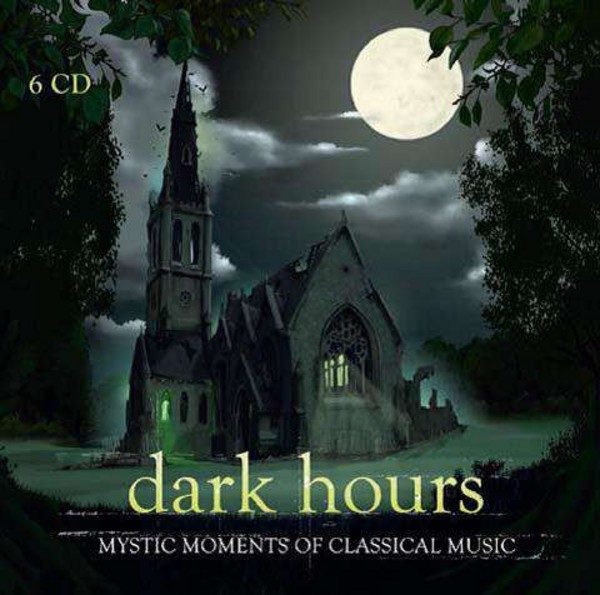 Dark Hours: Mystic Moments of Classical Music | Berlin Classics 0300613BC