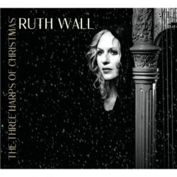 Ruth Wall: The Three Harps of Christmas | GFR GFCD011213