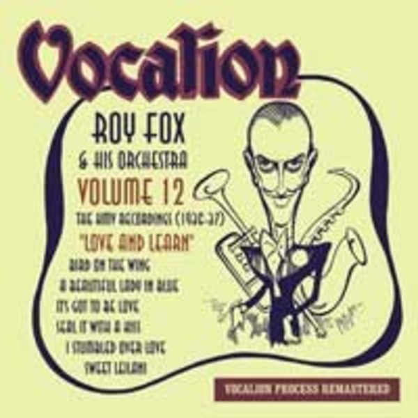 Roy Fox & his Orchestra Vol.12: Love and Learn / The HMV Recordings