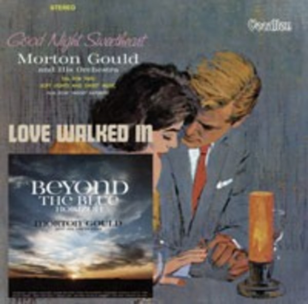 Morton Gould: Beyond the Blue Horizon / Goodnight Sweetheart / Love Walked In | Dutton CDLK4543