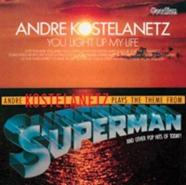 Andre Kostelanetz: You Light Up My Life / Superman and other Hits of Today!