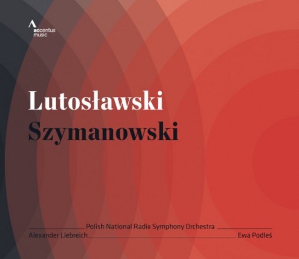 Lutoslawski - Concerto for Orchestra / Szymanowski - Songs of Poems by Jan Kasprowicz | Accentus ACC30332