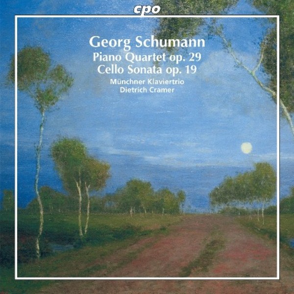 Georg Schumann - Piano Quartet, Cello Sonata | CPO 7778642