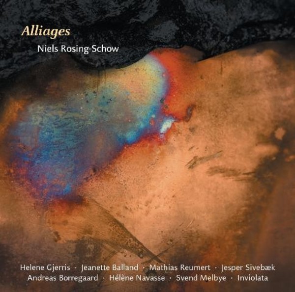 Niels Rosing-Schow - Alliages