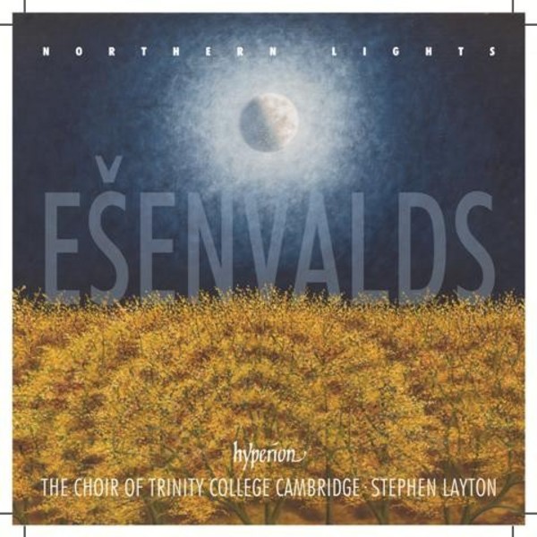 Eriks Esenvalds - Northern Lights (Choral Works) | Hyperion CDA68083