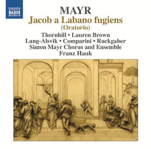 Simon Mayr - Jacob a Labano fugiens | Naxos 8573237