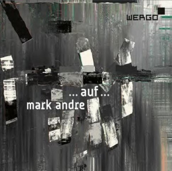 Mark Andre - ... auf ... | Wergo WER73222