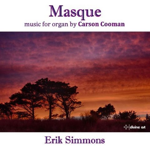 Carson Cooman - Masque (Music for Organ) | Divine Art DDA25127
