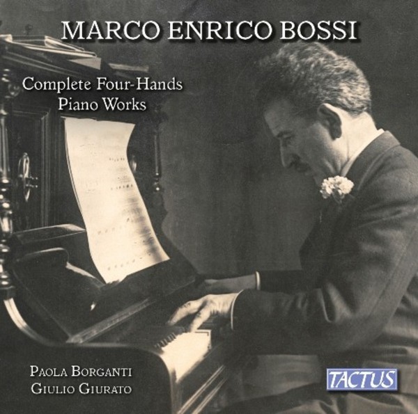 Marco Enrico Bossi - Complete Four-Hands Piano Works | Tactus TC862706