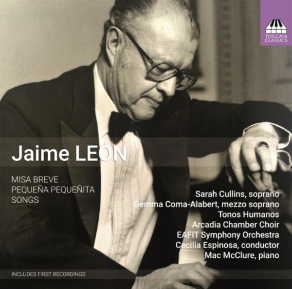 Jaime Leon - Misa Breve, Pequena Pequenita, Songs | Toccata Classics TOCC0142