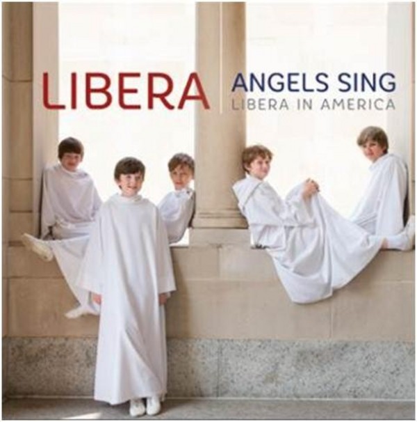 Angels Sing: Libera in America (CD) | Warner 2564617267