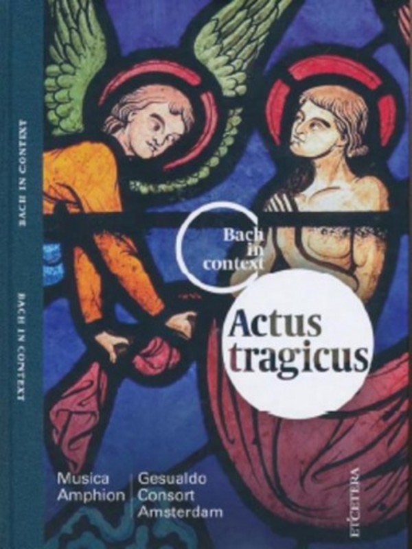 Actus Tragicus: Bach in Context | Etcetera KTC1489