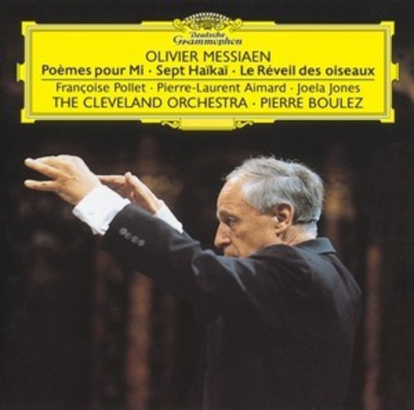 Messiaen - Poemes pour Mi, Sept Haikai, Le Reveil des Oiseaux | Deutsche Grammophon E4534782
