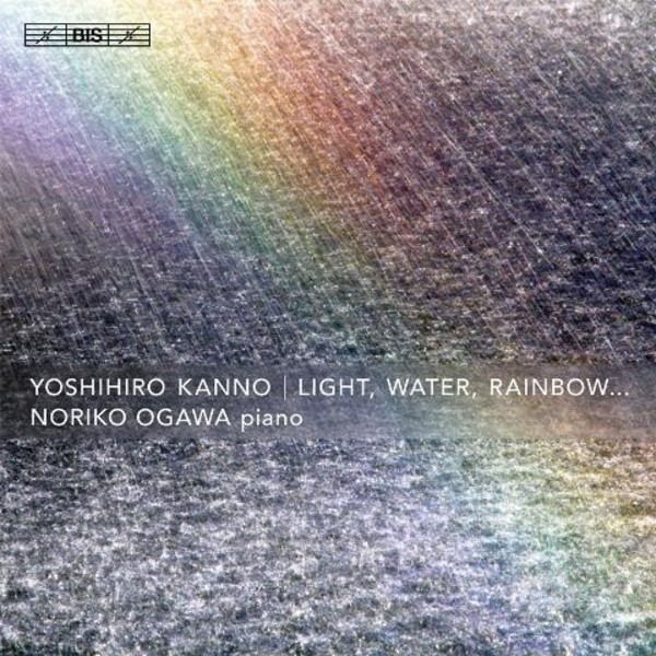Yoshihiro Kanno - Light, Water, Rainbow...