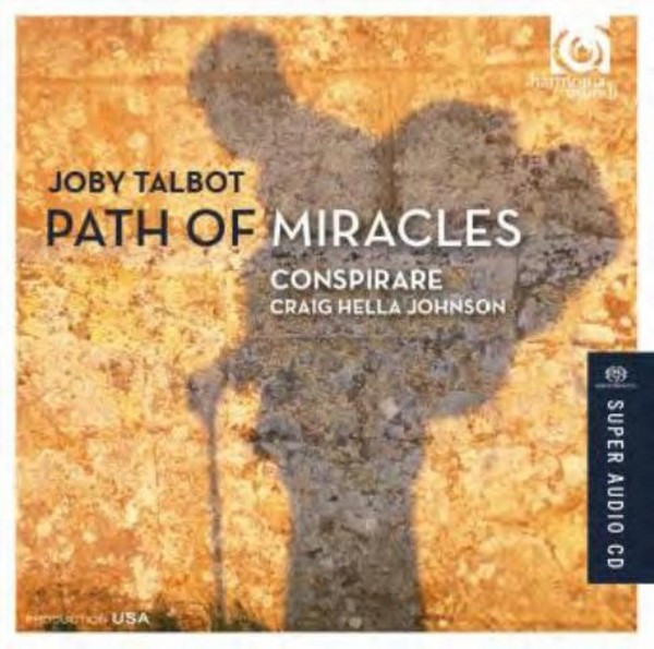 Joby Talbot - Path of Miracles | Harmonia Mundi HMU807603