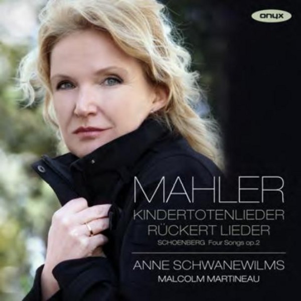 Mahler - Kindertotenlieder, Ruckert-Lieder / Schoenberg - Songs Op.2 | Onyx ONYX4146
