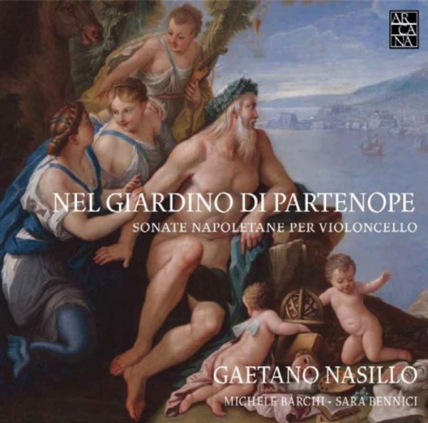 Nel Giardino di Partenope (Neapolitan Cello Sonatas)