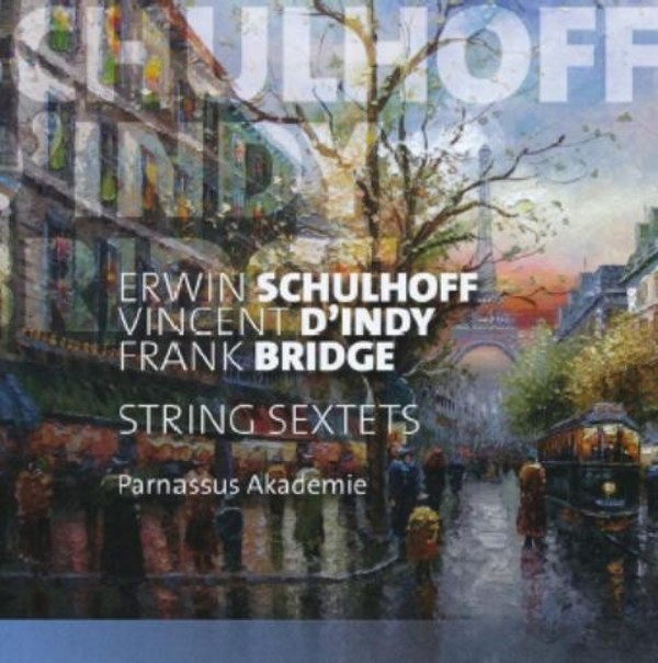 Schulhoff / dIndy / Bridge - String Sextets