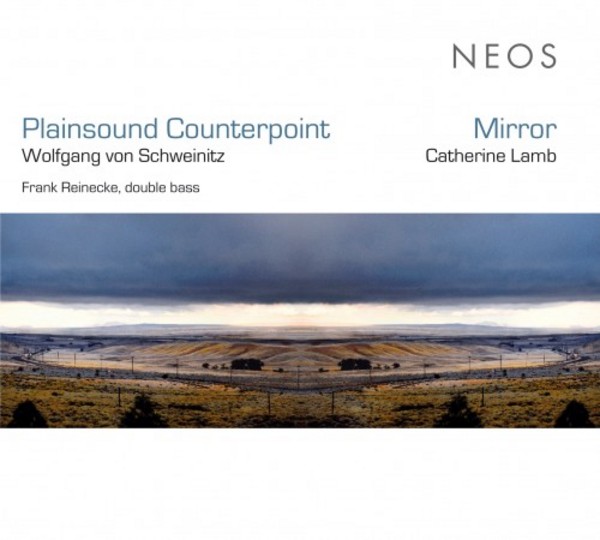 Schweinitz - Plainsound Counterpoint / Lamb - Mirror | Neos Music NEOS11505