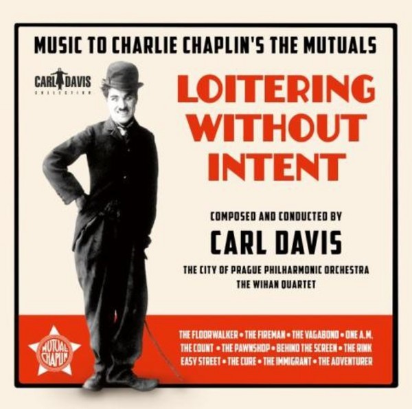 Carl Davis - Loitering Without Intent: Music to Charlie Chaplins Mutuals | Carl Davis Collection CDC027