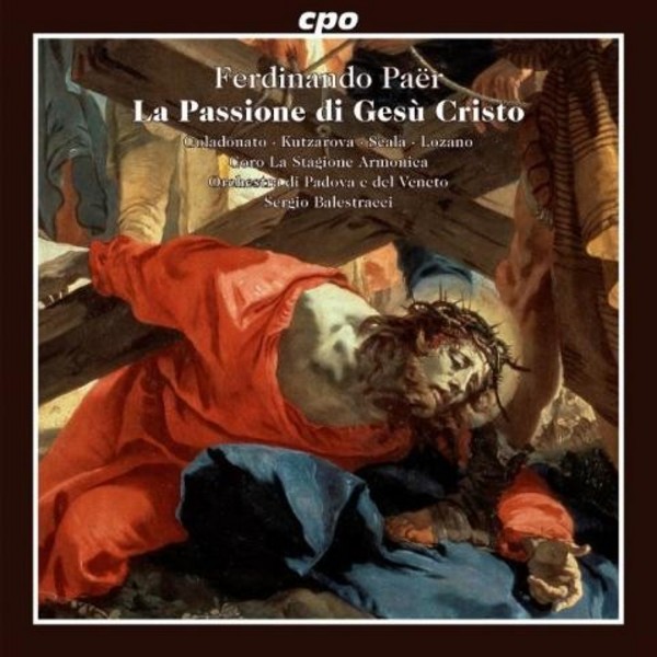 Ferdinando Paer - La Passione di Gesu Cristo | CPO 7776982