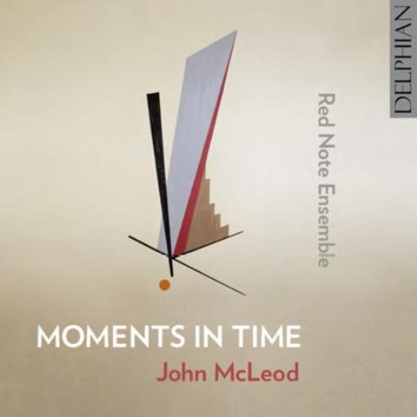 John McLeod - Moments in Time | Delphian DCD34155