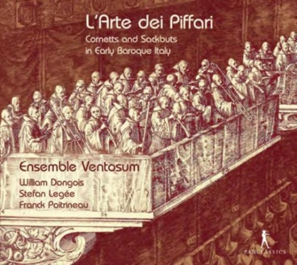 L�Arte dei Piffari: Cornetts and Sackbuts in Early Baroque Italy