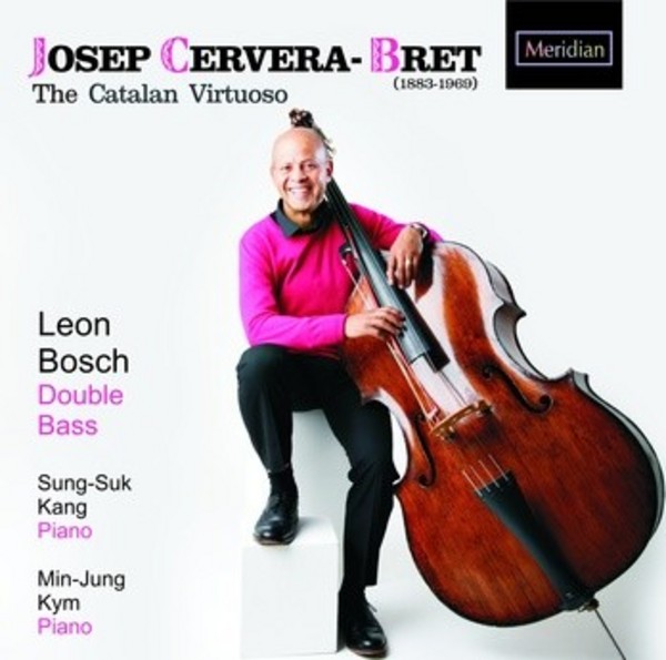 Josep Cervera-Bret - The Catalan Virtuoso (Works for double bass and piano) | Meridian CDE84622