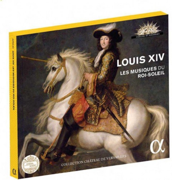 Louis XIV: Les Musiques du Roi-Soleil