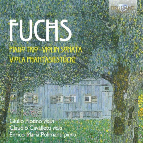 Robert Fuchs - Piano Trio, Violin Sonata, Phantasiestucke | Brilliant Classics 95028