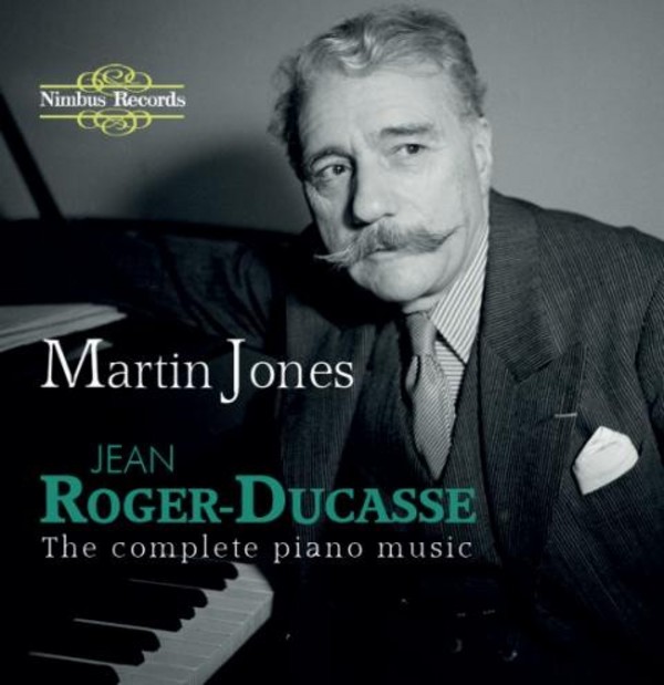 Jean Roger-Ducasse - Complete Piano Music