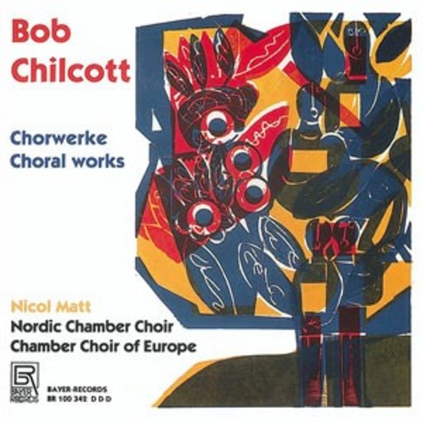 Chilcott - Choral Works | Bayer Records BR100342