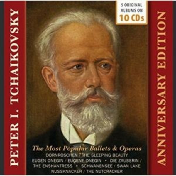 Tchaikovsky - Anniversary Edition: The Most Popular Ballets & Operas | Documents 600223