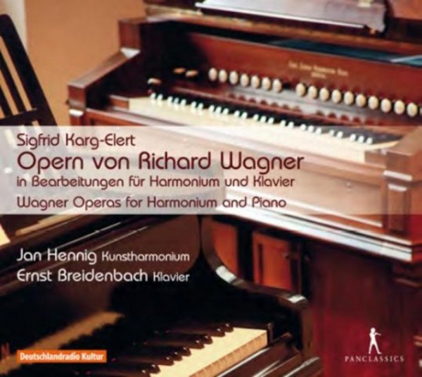 Sigfrid Karg-Elert - Wagner Operas for Harmonium and Piano | Pan Classics PC10335