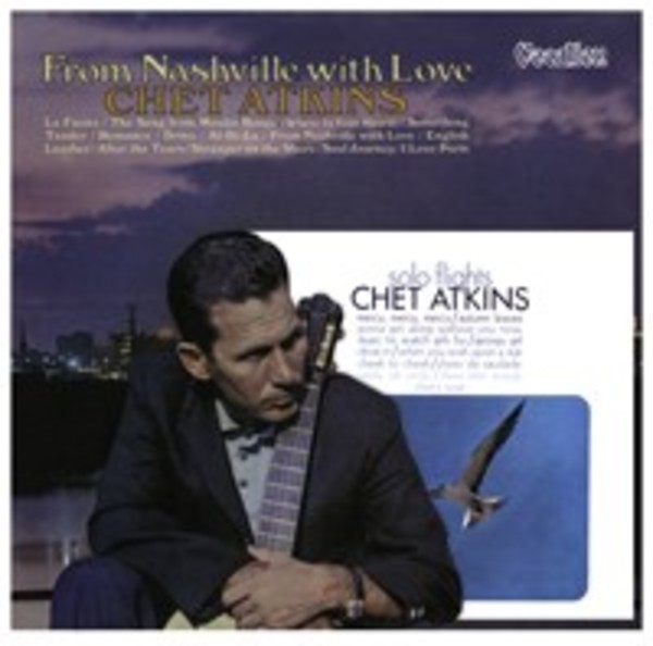 Chet Atkins: From Nashville with Love / Solo Flights