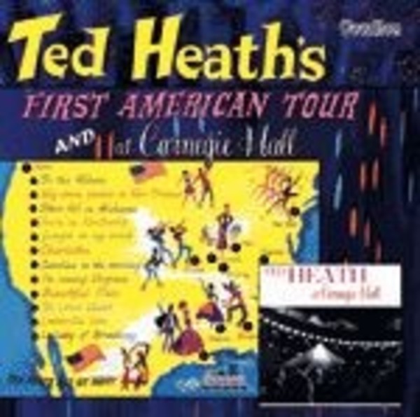Ted Heath & His Music: First American Tour / Carnegie Hall