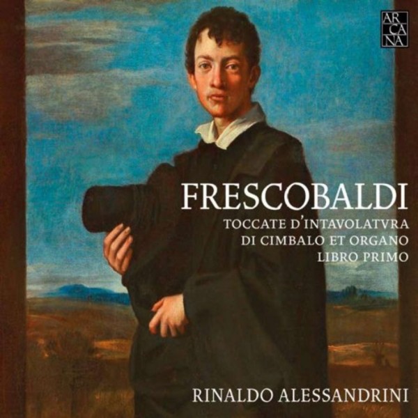 Frescobaldi - Toccate d’intavolatura di Cimbalo et Organo (Libro Primo) | Arcana A388